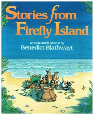 Item #10304 Stories from Firefly Island. Benedict Blathwayt