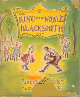 Item #10796 The King and the Noble Blacksmith. Jacob Blanck