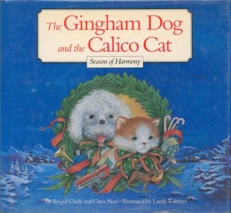 Item #11618 The Gingham Dog and the Calico Cat - Season of Harmony. Brigid Clark, Chris Noel.