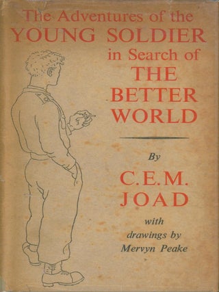 Adventures of the Young Soldier in Search of the Better World. C. E M. Joad.