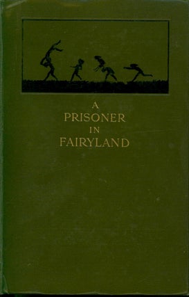 Item #13153 A Prisoner in Fairyland. Algernon Blackwood