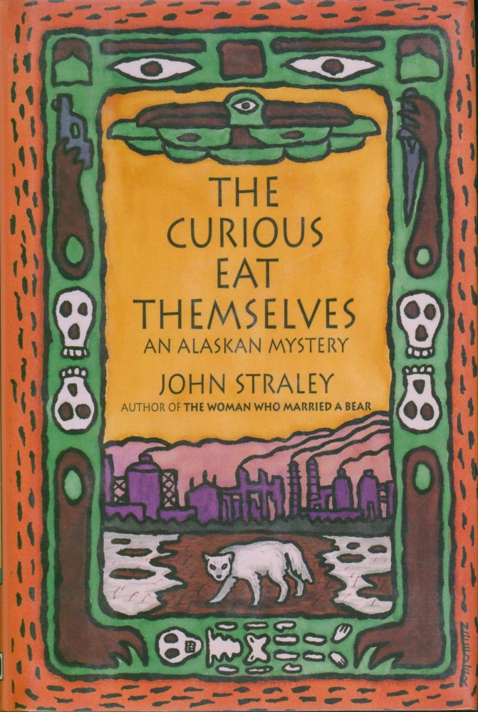 Item #1467 The Curious Eat Themselves. John Straley.