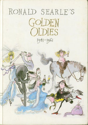 Item #14988 Ronald Searle's Golden Oldies 1941-1961. Ronald Searle
