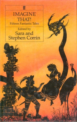 Item #1644 Imagine That! 15 Fantastic Tales. Stephen and Sara Corrin
