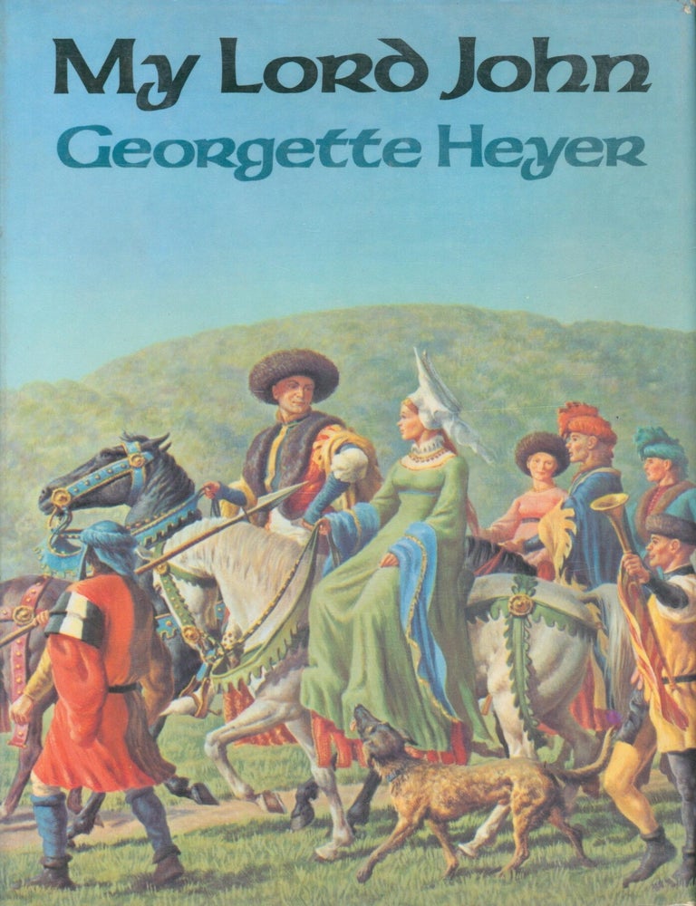 Item #1666 My Lord John. Georgette Heyer.