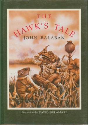 Item #19917 The Hawk's Tale. John Balaban