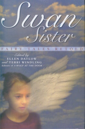 Item #20928 Swan Sister. Ellen Datlow, Terri Windling