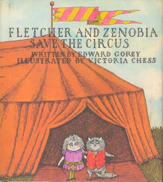 Item #21963 Fletcher and Zenobia Save the Circus. Edward Gorey