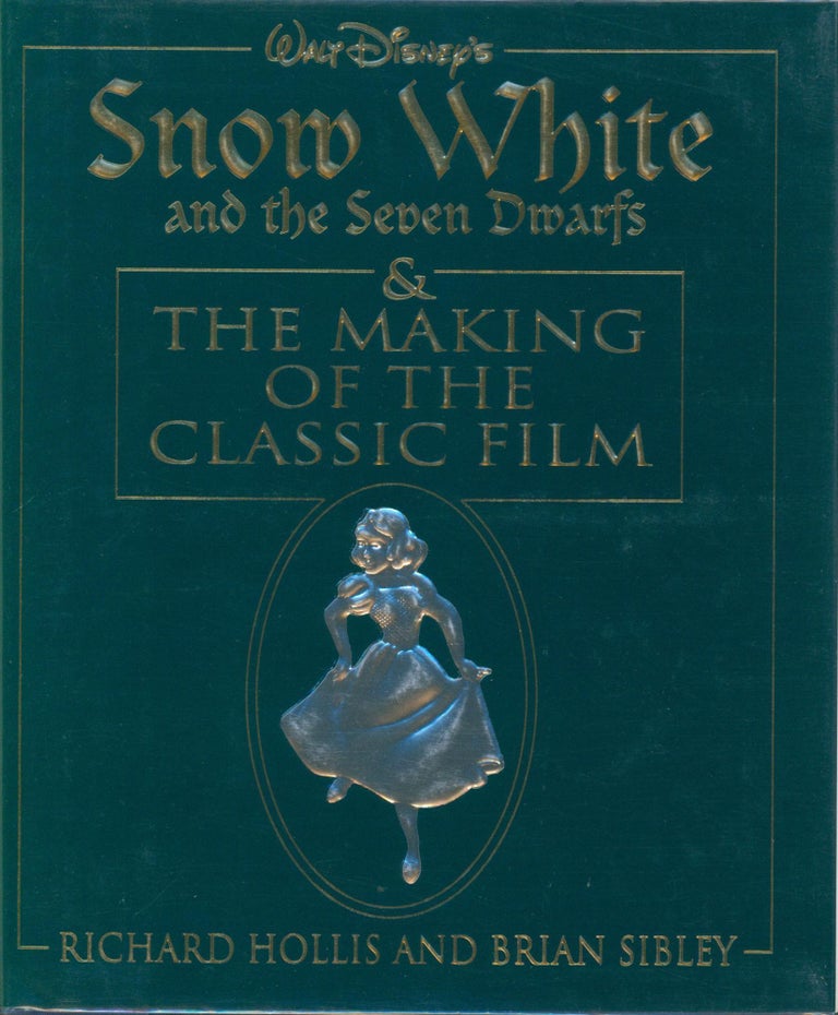 Item #23124 Walt Disney's Snow White and the Seven Dwarfs & the Making of the Classic Film. Richard Hollis, Brian Sibley.
