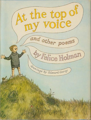 Item #23842 At the Top of My Voice and Other Poems. Felice Holman