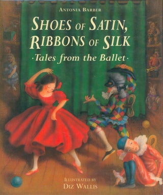 Item #2408 Shoes of Satin, Ribbons of Silk. Antonia Barber