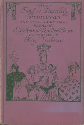 Item #24306 The Twelve Dancing Princesses. Sir Arthur Quiller-Couch