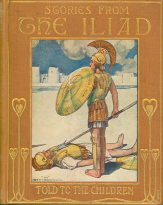 Item #24341 Stories from The Iliad Told to the Children. Homer, Louey Chisholm