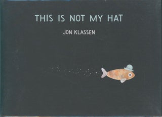 Item #24671 This Is Not My Hat (signed). Jon Klassen