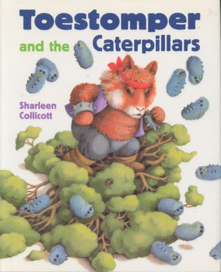 Item #25087 Toestomper and the Caterpillars. Sharleen Collicott