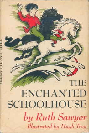 Item #25390 The Enchanted Schoolhouse. Ruth Sawyer