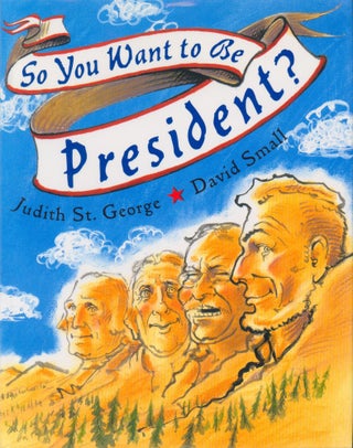 Item #25555 So You Want to Be President? Judith St. George