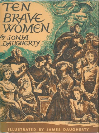 Item #25565 Ten Brave Women. Sonia Daughtery