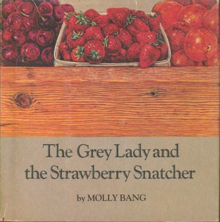 Item #26527 The Grey Lady and the Strawberry Snatcher. Molly Bang