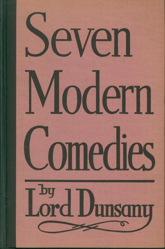 Item #26725 Seven Modern Comedies. Lord Dunsany.