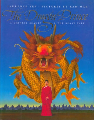 Item #27037 The Dragon Prince - A Chinese Beauty and the Beast Tale. Laurence Yep