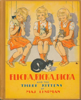 Item #27154 Flicka, Ricka, Dicka and the Three Kittens. Maj Lindman
