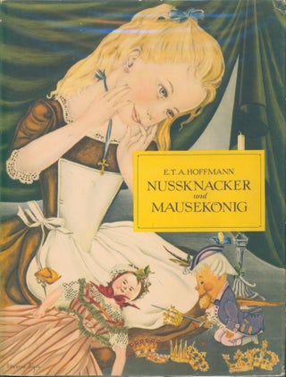 Item #27494 Nussknacker und Mauskonig (Nutcracker and Mouseking). E. T. A. Hoffman, artist...
