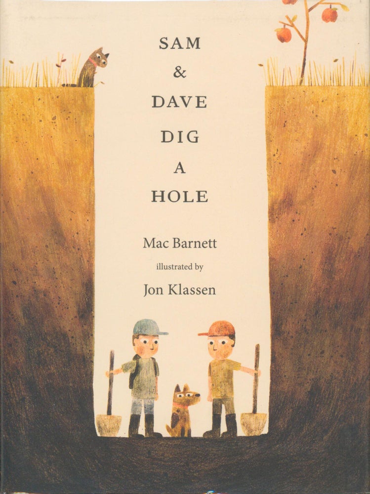Item #27574 Sam & Dave Dig a Hole. Mac Barnett.