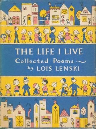 Item #27769 The Life I Live - Collected Poems. Lois Lenski