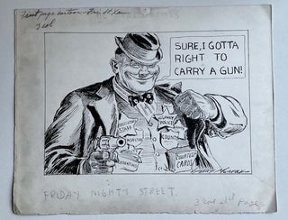 Item #27977 "Sure, I Got a Right to Carry A Gun" Political Cartoon ink drawing. Harry D. Murphy
