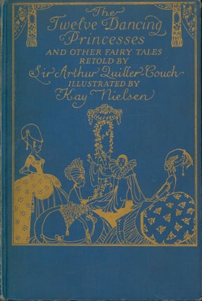 Item #27987 The Twelve Dancing Princesses. Sir Arthur Quiller-Couch