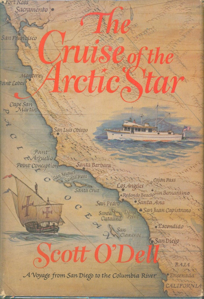 Item #28109 The Cruise of the Arctic Star (signed); A Voyage from San Diego to the Columbia RiverBoston. Scott O'Dell.