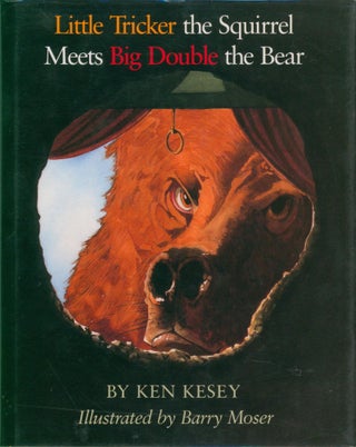 Item #28131 Little Tricker the Squirrel Meets Big Double the Bear. Ken Kesey