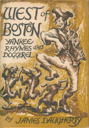 Item #28162 West of Boston; Yankee Rhymes and Doggerel. James Daugherty