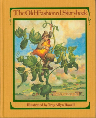Item #28198 The Old-Fashioned Storybook. Troy Allyn Howell, ill