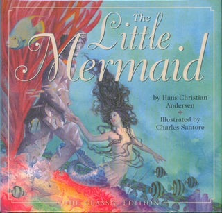 Item #28239 The Little Mermaid - The Classic Edition. Hans Christian Andersen