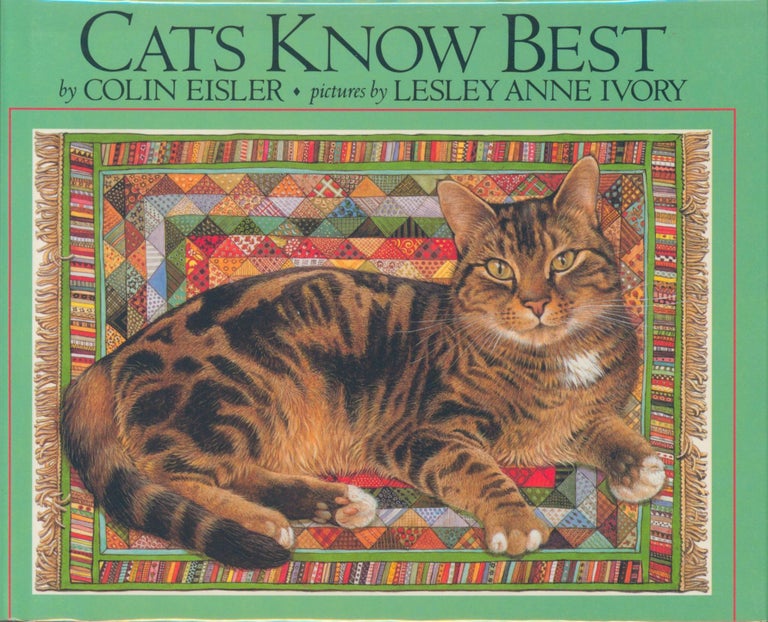 Item #28320 Cats Know Best. Colin Eisler.