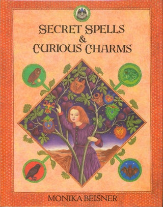 Item #28383 Secret Spells and Curious Charms. Monika Beisner