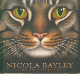 Item #28639 The Necessary Cat (signed). Nicola Bayley