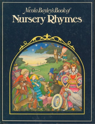 Item #28656 Nicola Bayley's Book of Nursery Rhymes. Nicola Bayley, ill