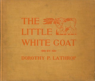 Item #29097 The Little White Goat. Dorothy Lathrop
