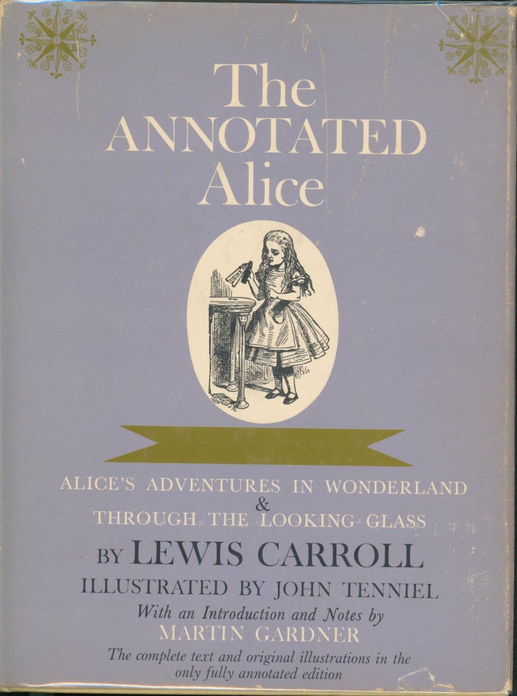 Item #29452 Annotated Alice - Alice's Adventures in Wonderland and Through the Looking Glass. Martin Gardner.