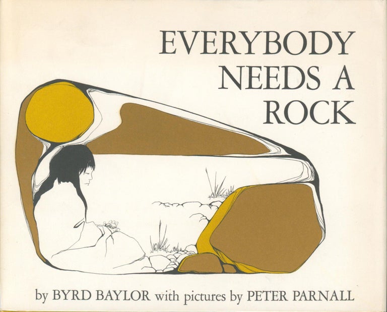 Item #29512 Everybody Needs a Rock (inscribed). Byrd Baylor.