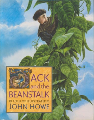 Item #29598 Jack and the Beanstalk. John Howe, retold by