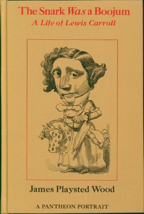 Item #29789 The Snark Was a Boojum; A Life of Lewis Carroll. James Palystead Wood