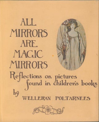 Item #29814 All Mirrors Are Magic Mirrors. Welleran Poltarnees