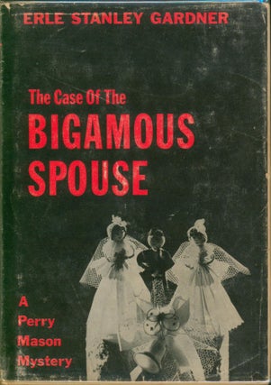 Item #29861 The Case of the Bigamous Spouse. Erle Stanley Gardner