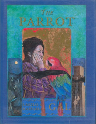 Item #29990 The Parrot. Laszlo and Raffaella Gal