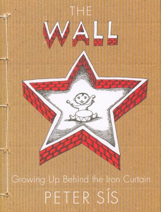 Item #30003 The Wall - Growing Up Behind the Iron Curtain (signed). Peter Sis