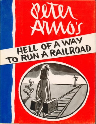 Item #30060 Peter Arno's Hell of a Way to Run a Railroad. Peter Arno